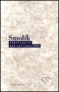 Kniha: Křesťanství bez antijudaismu (Josef Smolík). OIKOYMENH, 2002 Kniha: Křesťanství bez antijudaismu (Josef Smolík). OIKOYMENH, 2002