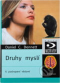 Kniha: Druhy myslí (Daniel C. Dennet a Daniel C. Dennett). Academia, 2004 Kniha: Druhy myslí (Daniel C. Dennet a Daniel C. Dennett). Academia, 2004