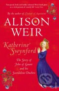 Kniha: Katherine Swynford (Alison Weir). Vintage, 2008 Kniha: Katherine Swynford (Alison Weir). Vintage, 2008
