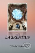 Kniha: Laurentius (Gisela Weidner). Carolus, 2026 Kniha: Laurentius (Gisela Weidner). Carolus, 2026