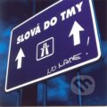 Hudební CD: No Name: Slova Do Tmy (Hudobné albumy). Hudobné albumy, 2004 Hudební CD: No Name: Slova Do Tmy (Hudobné albumy). Hudobné albumy, 2004