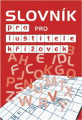 Kniha: Slovník pro luštitele křížovek (červený) (Ing. Cibulka Jiří, Jiří Cibulka a Jiří Ing. Cibulka). , 2009 Kniha: Slovník pro luštitele křížovek (červený) (Ing. Cibulka Jiří, Jiří Cibulka a Jiří Ing. Cibulka). , 2009