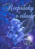 Kniha: Rozprávky o vílach (Viktoria Print). Viktoria Print, 2007 Kniha: Rozprávky o vílach (Viktoria Print). Viktoria Print, 2007