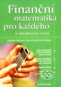 Kniha: Finanční matematika pro každého (Jarmila Radová, Jiří Málek a Petr Dvořák). Grada, 2007 Kniha: Finanční matematika pro každého (Jarmila Radová, Jiří Málek a Petr Dvořák). Grada, 2007