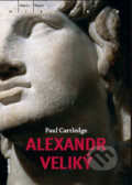 Kniha: Alexandr Veliký (Paul Cartledge), 2007 Kniha: Alexandr Veliký (Paul Cartledge), 2007