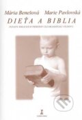 Kniha: Dieťa a Biblia (Mária Benešová a Marie Pavlovská). Dobrá kniha, 2006 Kniha: Dieťa a Biblia (Mária Benešová a Marie Pavlovská). Dobrá kniha, 2006
