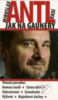 Kniha: Miroslav Antl radí jak na gaunery (Miroslav Antl). Prostor, 2007 Kniha: Miroslav Antl radí jak na gaunery (Miroslav Antl). Prostor, 2007