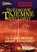 Kniha: Svědkové tajemné minulosti (Reinhard Habeck). NS Svoboda, 2007 Kniha: Svědkové tajemné minulosti (Reinhard Habeck). NS Svoboda, 2007