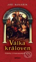 Kniha: Válka královen (Jiří Kovařík). Moba, 2007 Kniha: Válka královen (Jiří Kovařík). Moba, 2007