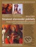 Kniha: Stratené slovenské poklady 2 (Milan Vároš). Matica slovenská, Neografia, 2007 Kniha: Stratené slovenské poklady 2 (Milan Vároš). Matica slovenská, Neografia, 2007