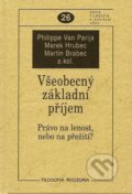 Kniha: Všeobecný základní příjem (Marek Hrubec, Martin Brabec, Philippe Van Parijs a kolektív). Filosofia, 2007 Kniha: Všeobecný základní příjem (Marek Hrubec, Martin Brabec, Philippe Van Parijs a kolektív). Filosofia, 2007