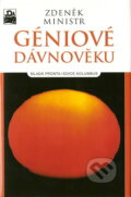 Kniha: Géniové dávnověku (Zdeněk Ministr). Mladá fronta, 2007 Kniha: Géniové dávnověku (Zdeněk Ministr). Mladá fronta, 2007