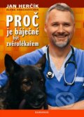 Kniha: Proč je báječné být zvěrolekářem (Alena Hrachovcová a Jan Herčík). Daranus, 2007 Kniha: Proč je báječné být zvěrolekářem (Alena Hrachovcová a Jan Herčík). Daranus, 2007
