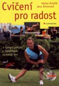 Kniha: Cvičení pro radost (Jana Altnerová a Václav Krejčík). Grada, 2007 Kniha: Cvičení pro radost (Jana Altnerová a Václav Krejčík). Grada, 2007
