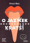 Kniha: O jazýček kratší (Vivien Rose). Nava, 2007 Kniha: O jazýček kratší (Vivien Rose). Nava, 2007