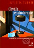 Kniha: Chvála psychoterapie (Irvin D. Yalom). Portál, 2007 Kniha: Chvála psychoterapie (Irvin D. Yalom). Portál, 2007