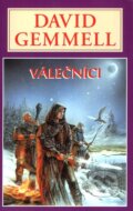 Kniha: Válečníci (David Gemmell). Perseus, 2007 Kniha: Válečníci (David Gemmell). Perseus, 2007