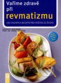 Kniha: Vaříme zdravě při revmatizmu (Friedrich Bohlmann a Gernot Keysser). Vašut, 2007 Kniha: Vaříme zdravě při revmatizmu (Friedrich Bohlmann a Gernot Keysser). Vašut, 2007