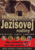 Kniha: Hrobka Ježišovej rodiny (Charles Pellegrino a Simcha Jacobovici). Tatran, 2007 Kniha: Hrobka Ježišovej rodiny (Charles Pellegrino a Simcha Jacobovici). Tatran, 2007