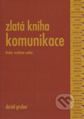 Kniha: Zlatá kniha komunikace (David Gruber). Gruber TDP, 2007 Kniha: Zlatá kniha komunikace (David Gruber). Gruber TDP, 2007