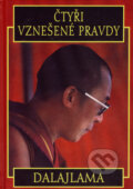 Kniha: Čtyři vznešené pravdy (Dalajláma). Pragma, 2007 Kniha: Čtyři vznešené pravdy (Dalajláma). Pragma, 2007