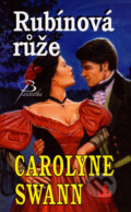 Kniha: Rubínová růže (Carolyne Swann). Baronet, 2007 Kniha: Rubínová růže (Carolyne Swann). Baronet, 2007