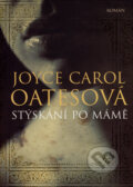Kniha: Stýskání po mámě (Joyce Carol Oatesová). BB/art, 2007 Kniha: Stýskání po mámě (Joyce Carol Oatesová). BB/art, 2007