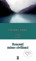 Kniha: Rozcestí mimo civilizaci (Viktor Labský). Carpe diem, 2007 Kniha: Rozcestí mimo civilizaci (Viktor Labský). Carpe diem, 2007