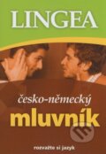 Kniha: Česko-německý mluvník (Autorský kolektiv). Lingea, 2007 Kniha: Česko-německý mluvník (Autorský kolektiv). Lingea, 2007
