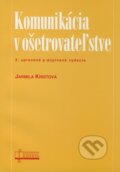 Kniha: Komunikácia v ošetrovateľstve (Jarmila Kristová). Osveta, 2008 Kniha: Komunikácia v ošetrovateľstve (Jarmila Kristová). Osveta, 2008