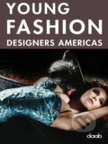 Kniha: Young Fashion Designers Americas (Daab). Daab, 2007 Kniha: Young Fashion Designers Americas (Daab). Daab, 2007