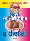 Kniha: Nová veľká kniha o dieťati (Aktuell). Aktuell, 2007 Kniha: Nová veľká kniha o dieťati (Aktuell). Aktuell, 2007