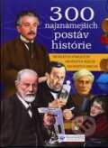 Kniha: 300 najznámejších postáv histórie, 2007 Kniha: 300 najznámejších postáv histórie, 2007