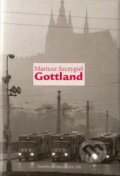 Kniha: Gottland (Mariusz Szczygieł). Dokořán, 2008 Kniha: Gottland (Mariusz Szczygieł). Dokořán, 2008