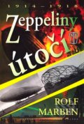 Kniha: Zeppeliny útočí (Rolf Marben). Naše vojsko CZ, 2007 Kniha: Zeppeliny útočí (Rolf Marben). Naše vojsko CZ, 2007