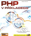 Kniha: PHP v příkladech + CD-ROM (Radek Dlouhý). Computer Media, 2007 Kniha: PHP v příkladech + CD-ROM (Radek Dlouhý). Computer Media, 2007