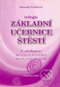 Kniha: Základní učebnice štěstí 3. (Bohumila Truhlářová). Euroservice, 2005 Kniha: Základní učebnice štěstí 3. (Bohumila Truhlářová). Euroservice, 2005