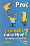 Kniha: Proč je zívání nakažlivé? (Paul Heiney). Kopp, 2007 Kniha: Proč je zívání nakažlivé? (Paul Heiney). Kopp, 2007