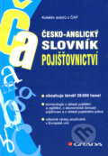 Kniha: Česko-anglický slovník pojišťovnictví (Autorský kolektiv). Grada, 2007 Kniha: Česko-anglický slovník pojišťovnictví (Autorský kolektiv). Grada, 2007