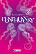 Kniha: Donchuanky (Zdeněk Durek). Nakladatelství Fragment, 2007 Kniha: Donchuanky (Zdeněk Durek). Nakladatelství Fragment, 2007
