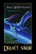 Kniha: Dračí skok (Anne McCaffreyová). Triton, 2007 Kniha: Dračí skok (Anne McCaffreyová). Triton, 2007