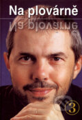 Kniha: Na plovárně 3 (Jiří Janoušek a Marek Eben). Reader´s Digest Výběr, 2007 Kniha: Na plovárně 3 (Jiří Janoušek a Marek Eben). Reader´s Digest Výběr, 2007