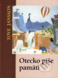 Kniha: Otecko píše pamäti (Tove Jansson). Slovart, 2007 Kniha: Otecko píše pamäti (Tove Jansson). Slovart, 2007