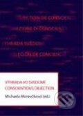 Kniha: Výhrada vo svedomí – Conscientious Objection (M. Moravčíková). Ústav pre vzťahy štátu a cirkví, 2007 Kniha: Výhrada vo svedomí – Conscientious Objection (M. Moravčíková). Ústav pre vzťahy štátu a cirkví, 2007