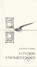 Kniha: O tvorbe a nesmrteľnosti (Anton Vydra). Schola Philosophica, 2007 Kniha: O tvorbe a nesmrteľnosti (Anton Vydra). Schola Philosophica, 2007