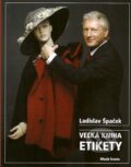 Kniha: Veľká kniha etikety (Ladislav Špaček). Mladá fronta, 2007 Kniha: Veľká kniha etikety (Ladislav Špaček). Mladá fronta, 2007