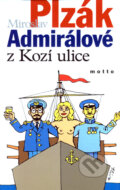 Kniha: Admirálové z Kozí ulice (Miroslav Plzák). Motto, 2007 Kniha: Admirálové z Kozí ulice (Miroslav Plzák). Motto, 2007