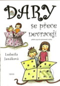Kniha: Dary se přece nevracejí (Ludmila Janáková). Triton, 2007 Kniha: Dary se přece nevracejí (Ludmila Janáková). Triton, 2007