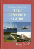 Kniha: Teorie dopravních systémů (Antonín Tuzar a Otto Pastor). ASPI, 2007 Kniha: Teorie dopravních systémů (Antonín Tuzar a Otto Pastor). ASPI, 2007