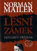 Kniha: Lesní zámek aneb Hitlerův přízrak (Mailer Norman). Jota, 2007 Kniha: Lesní zámek aneb Hitlerův přízrak (Mailer Norman). Jota, 2007